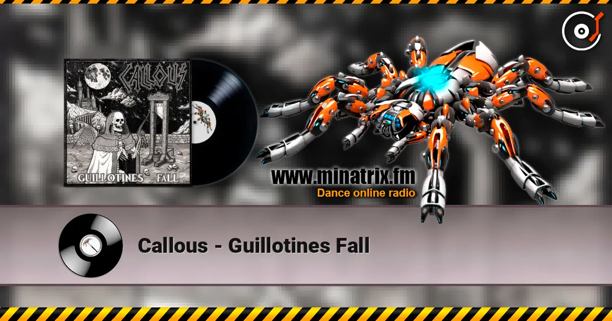 Callous - Guillotines Fall 高品质在线收听 | Minatrix.FM