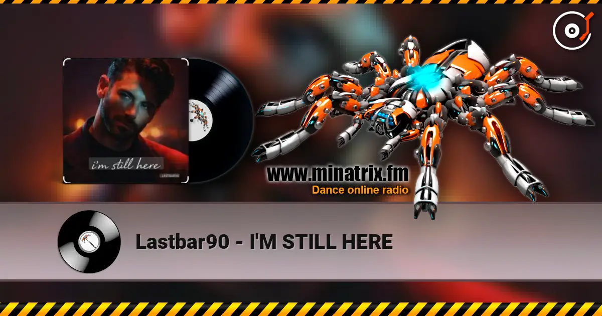 Lastbar90 - I'M STILL HERE 高品质在线收听 | Minatrix.FM
