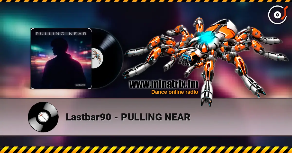 Lastbar90 - PULLING NEAR 高品质在线收听 | Minatrix.FM
