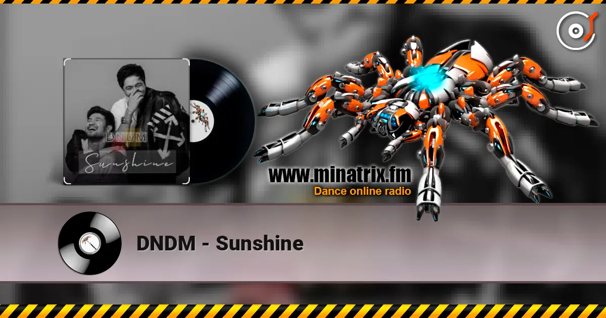 DNDM - Sunshine 高品质在线收听 | Minatrix.FM