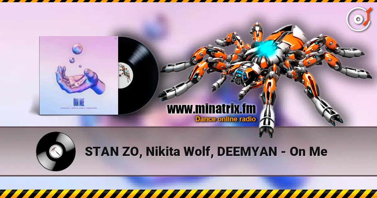 STAN ZO, Nikita Wolf, DEEMYAN - On Me 高品质在线收听 | Minatrix.FM