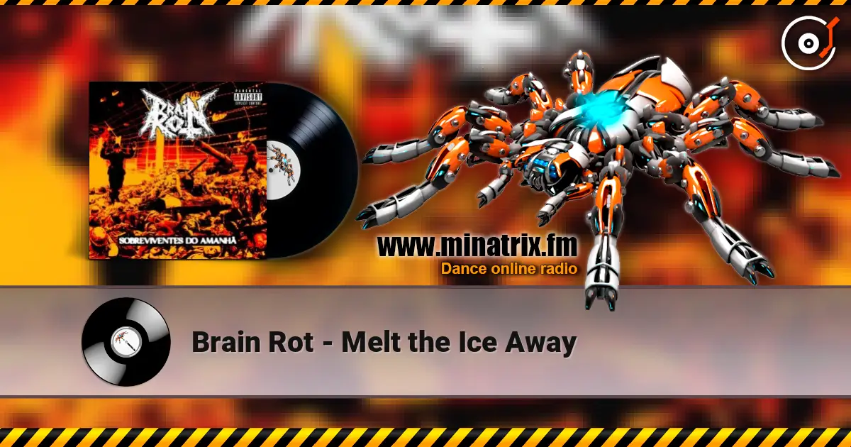 Brain Rot - Melt the Ice Away 高品质在线收听 | Minatrix.FM
