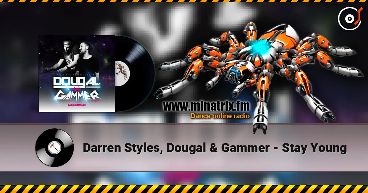 Darren Styles, Dougal & Gammer - Stay Young 高品质在线收听 | Minatrix.FM