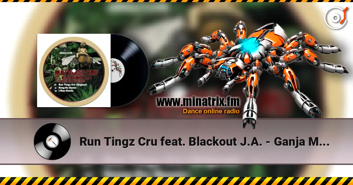 Run Tingz Cru feat. Blackout J.A. - Ganja Man Ting (JMan Remix) 高品质在线收听 | Minatrix.FM