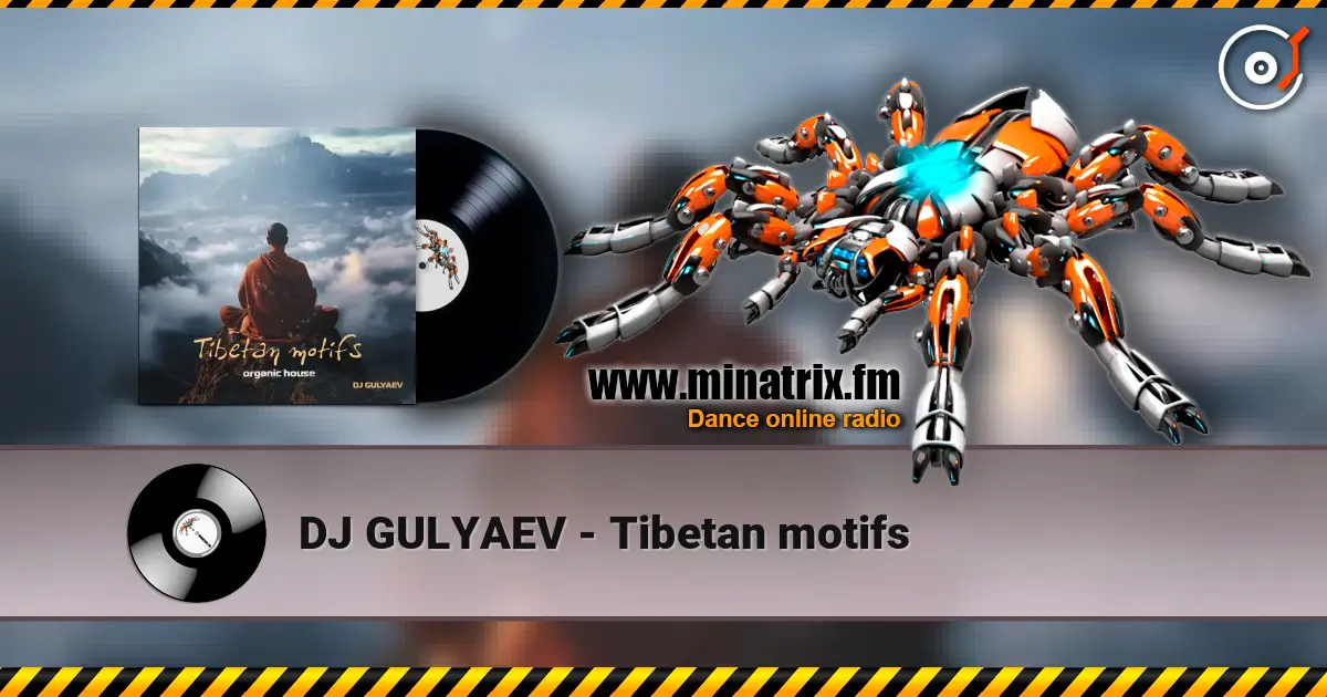 DJ GULYAEV - Tibetan motifs 高品质在线收听 | Minatrix.FM