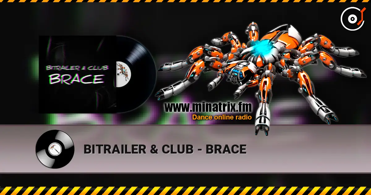 BITRAILER & CLUB - BRACE 高品质在线收听 | Minatrix.FM