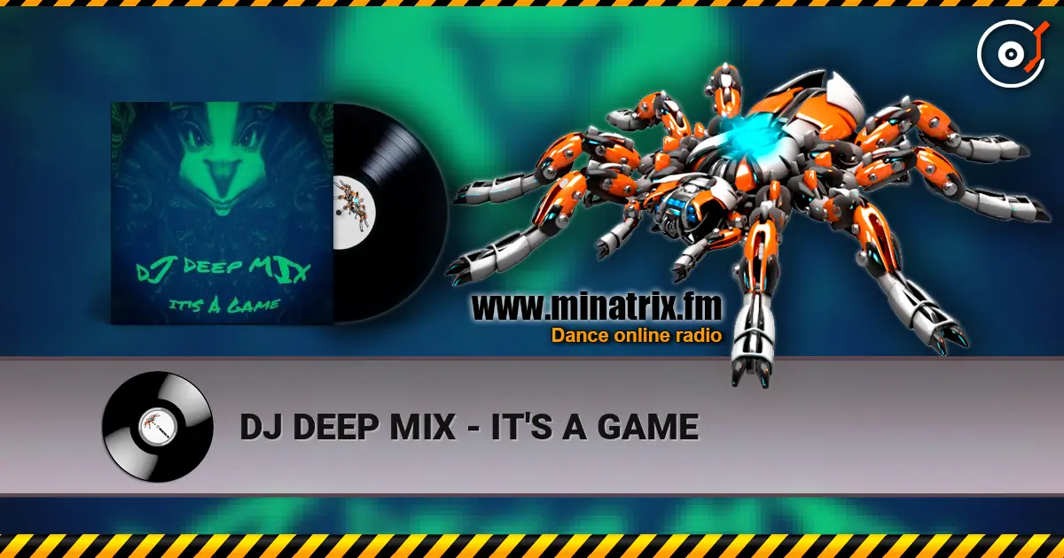 DJ DEEP MIX - IT'S A GAME 高品质在线收听 | Minatrix.FM