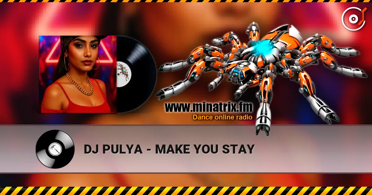 DJ PULYA - MAKE YOU STAY 高品质在线收听 | Minatrix.FM