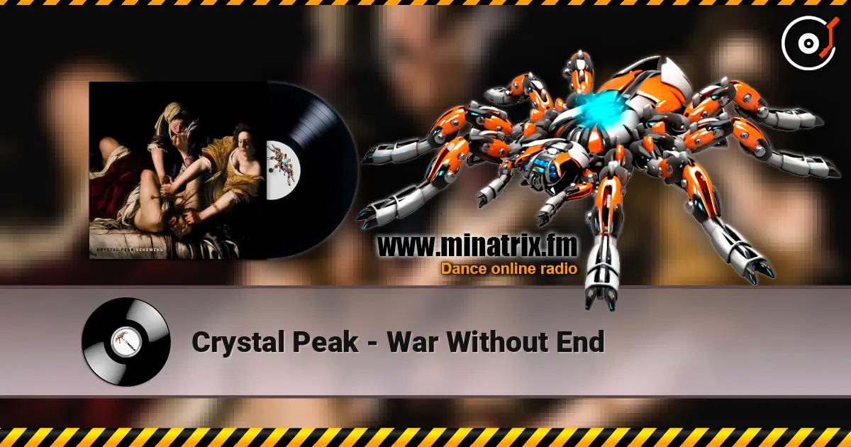 Crystal Peak - War Without End 高品质在线收听 | Minatrix.FM
