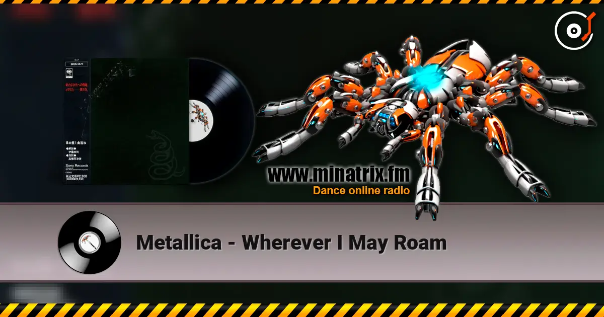 Metallica - Wherever I May Roam 高品质在线收听 | Minatrix.FM