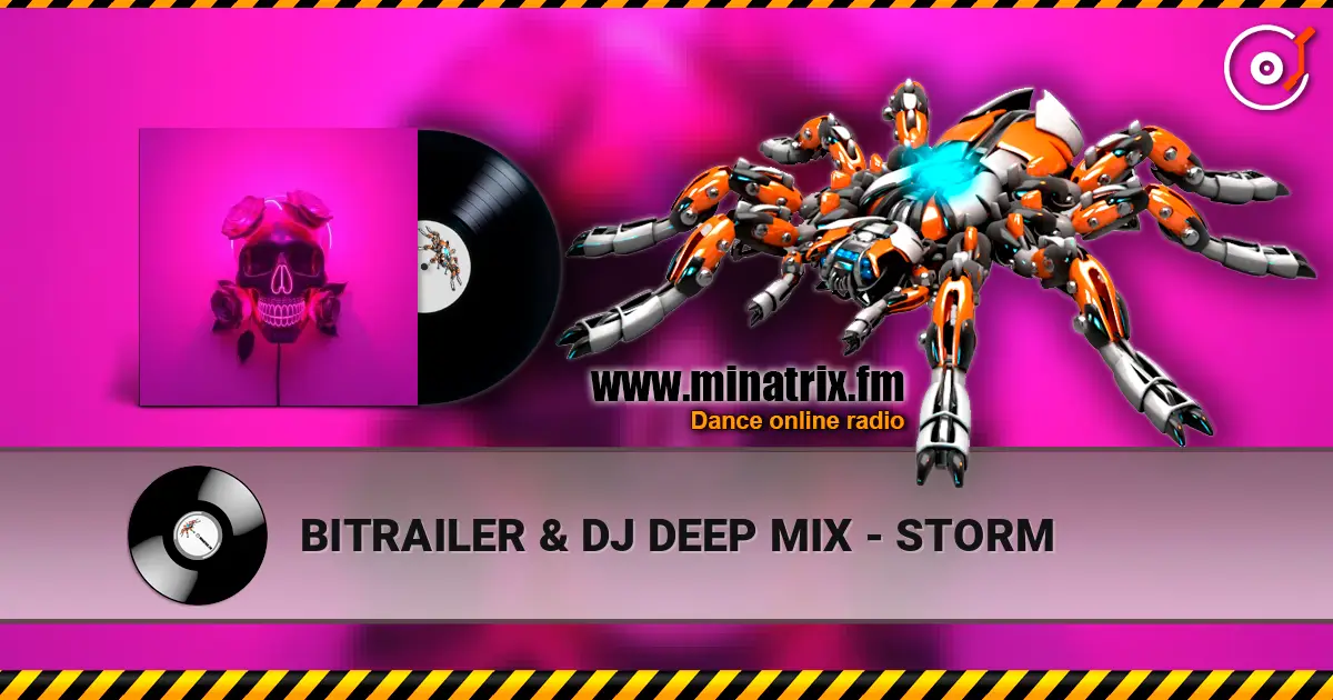 BITRAILER & DJ DEEP MIX - STORM 高品质在线收听 | Minatrix.FM