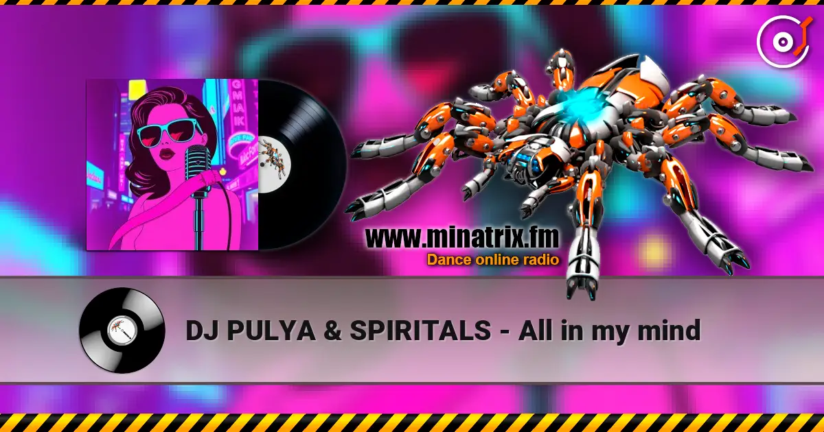 DJ PULYA & SPIRITALS - All in my mind 高品质在线收听 | Minatrix.FM