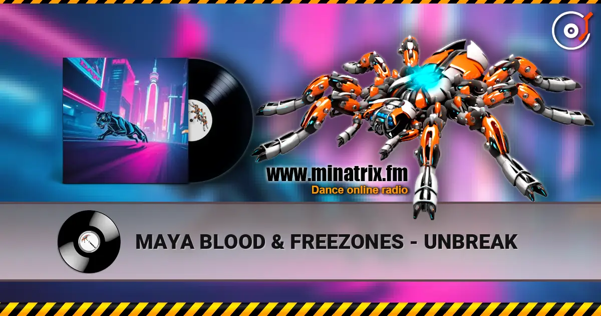 MAYA BLOOD & FREEZONES - UNBREAK 高品质在线收听 | Minatrix.FM
