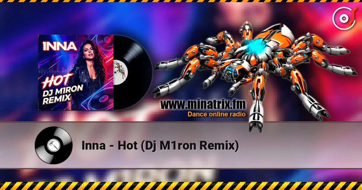 Inna - Hot (Dj M1ron Remix) 高品质在线收听 | Minatrix.FM