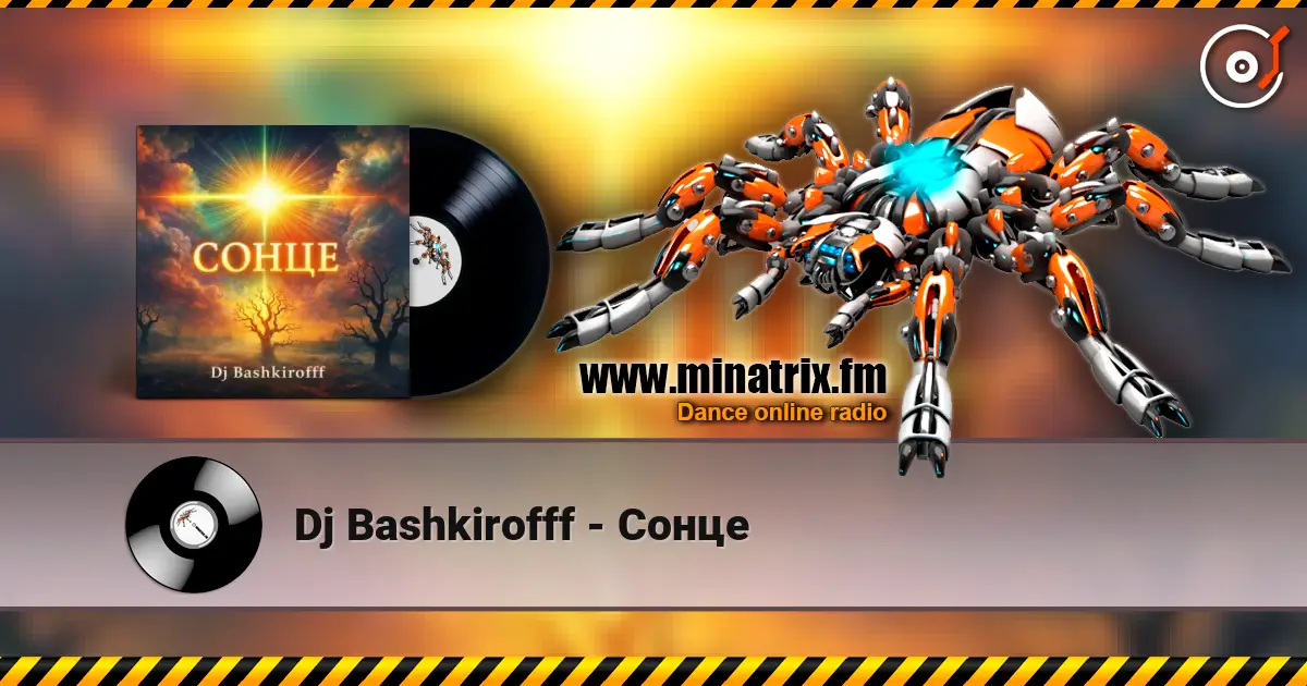 Dj Bashkirofff - Сонце 高品质在线收听 | Minatrix.FM