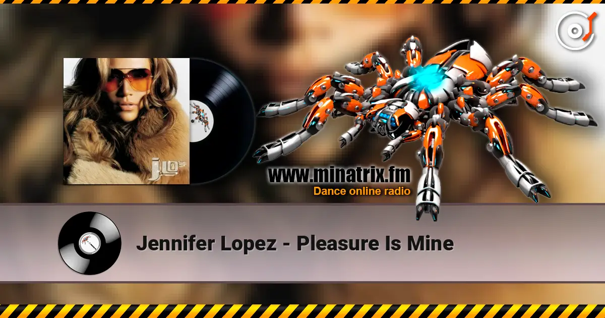Jennifer Lopez - Pleasure Is Mine 高品质在线收听 | Minatrix.FM