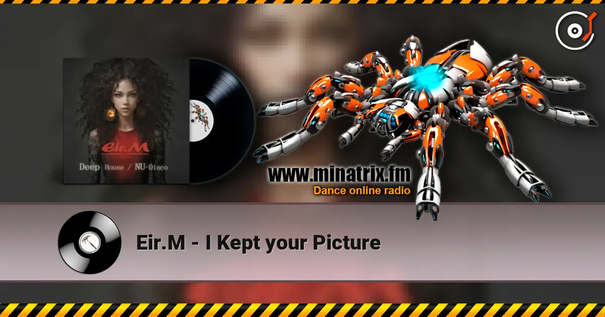 Eir.M - I Kept your Picture 高品质在线收听 | Minatrix.FM