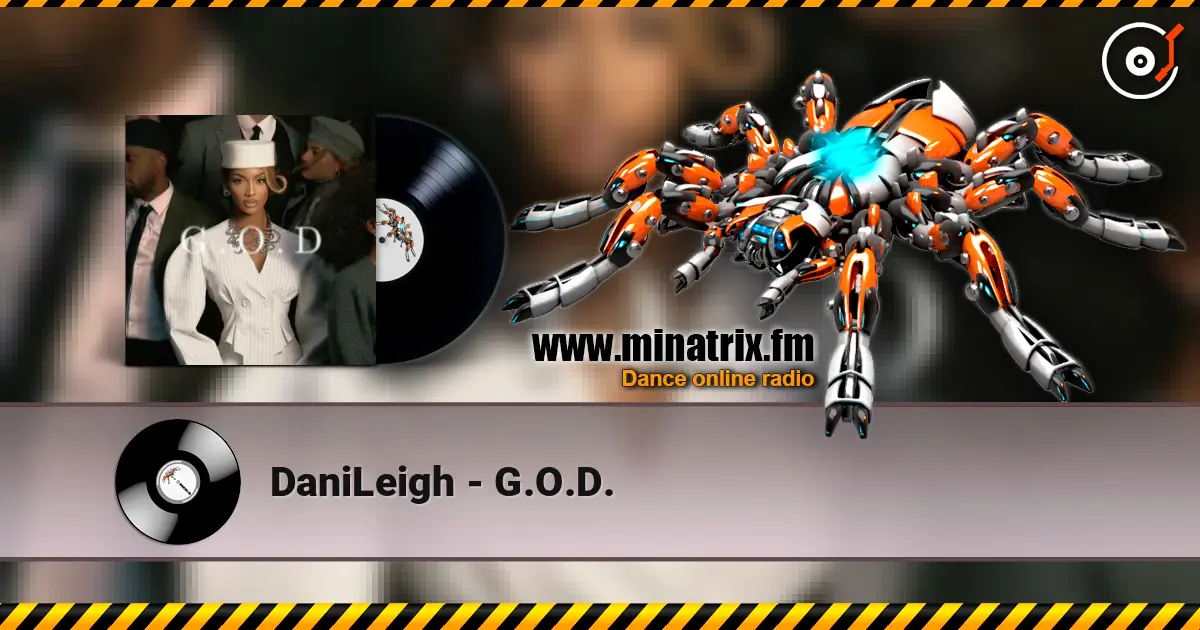 DaniLeigh - G.O.D. 高品质在线收听 | Minatrix.FM