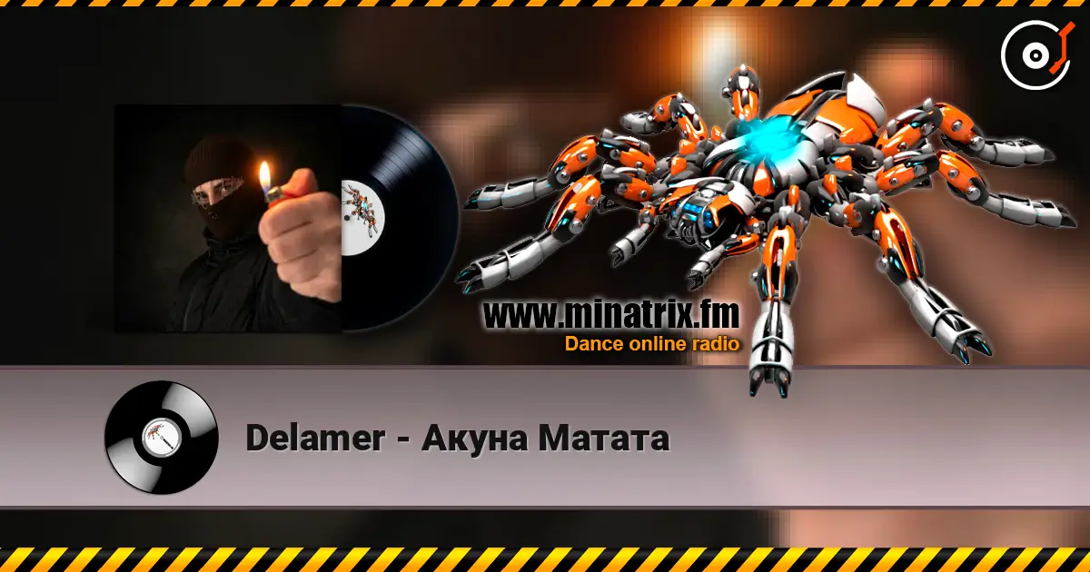 Delamer - Акуна Матата слухати онлайн у високій якості | Minatrix.FM