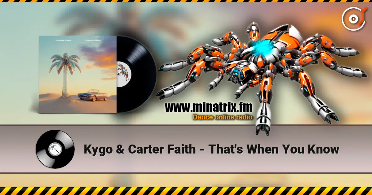 Kygo & Carter Faith - That's When You Know 高品质在线收听 | Minatrix.FM