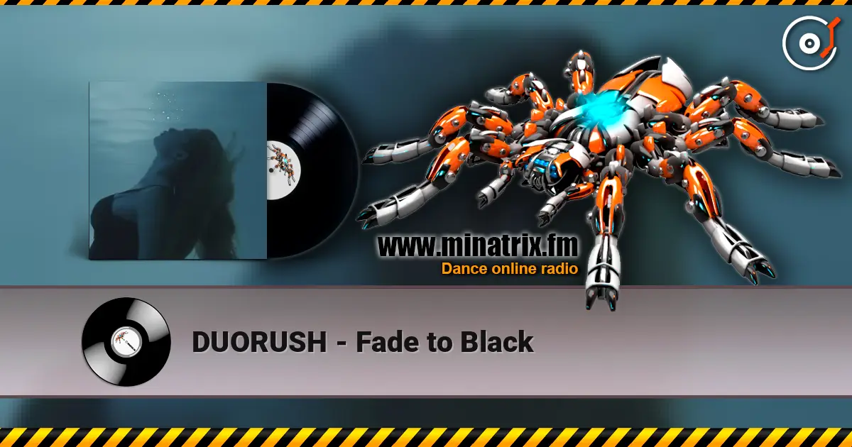 DUORUSH - Fade to Black 高品质在线收听 | Minatrix.FM