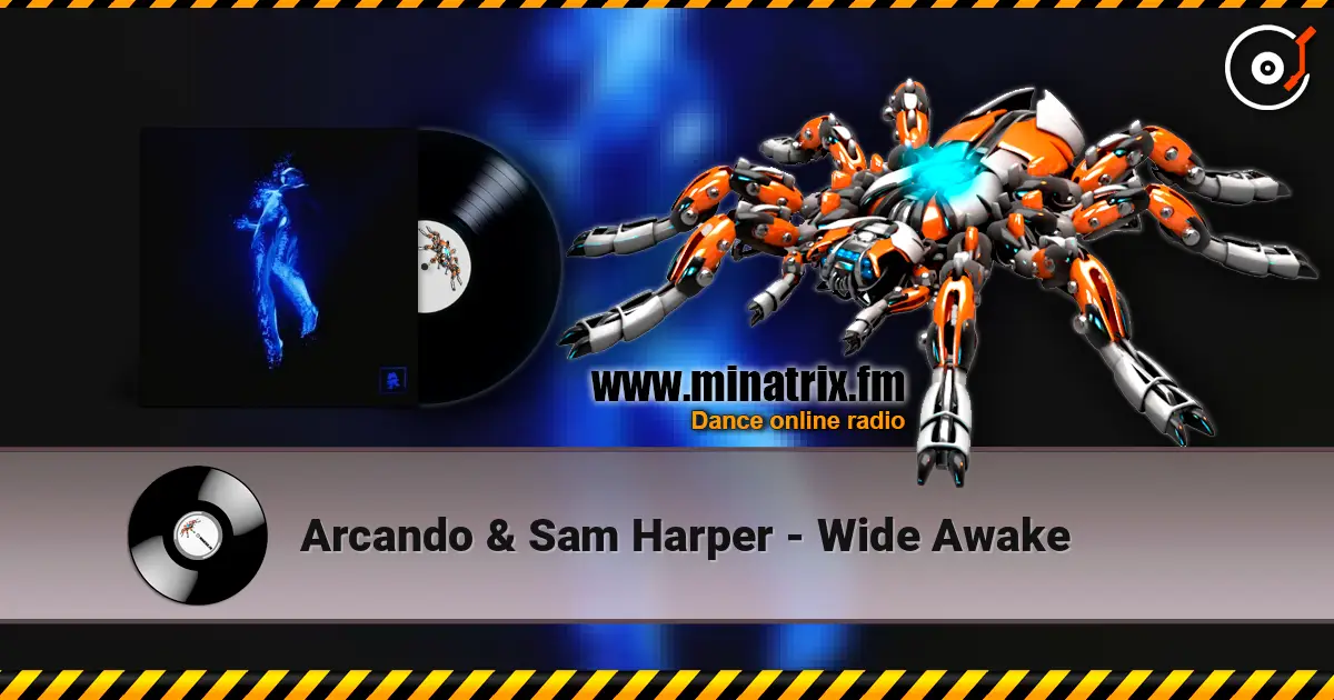 Arcando & Sam Harper - Wide Awake 高品质在线收听 | Minatrix.FM