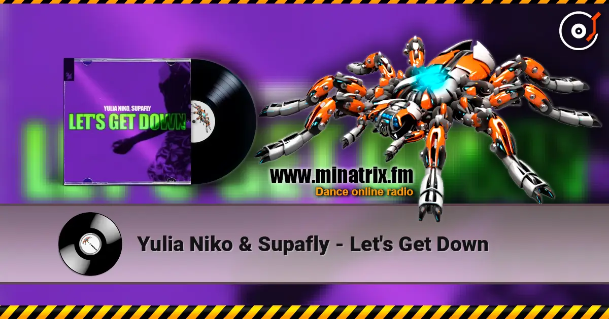 Yulia Niko & Supafly - Let's Get Down listen online in high quality | Minatrix.FM