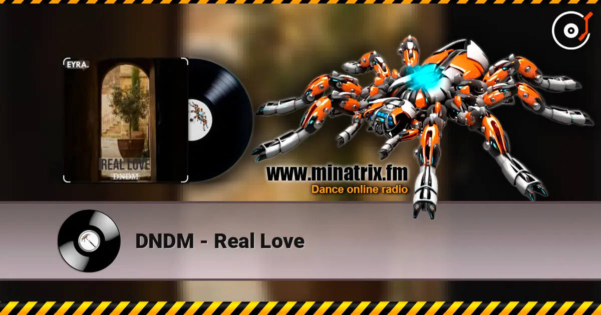 DNDM - Real Love 高品质在线收听 | Minatrix.FM