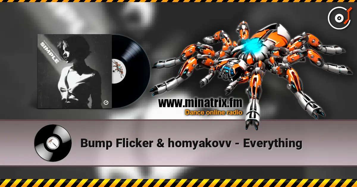 Bump Flicker & homyakovv - Everything 高品质在线收听 | Minatrix.FM