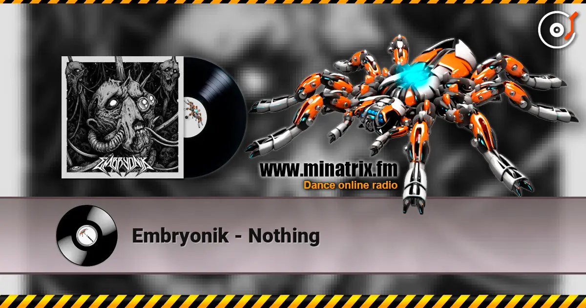 Embryonik - Nothing 高品质在线收听 | Minatrix.FM