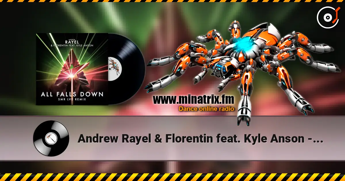 Andrew Rayel & Florentin feat. Kyle Anson - All Falls Down 高品质在线收听 | Minatrix.FM
