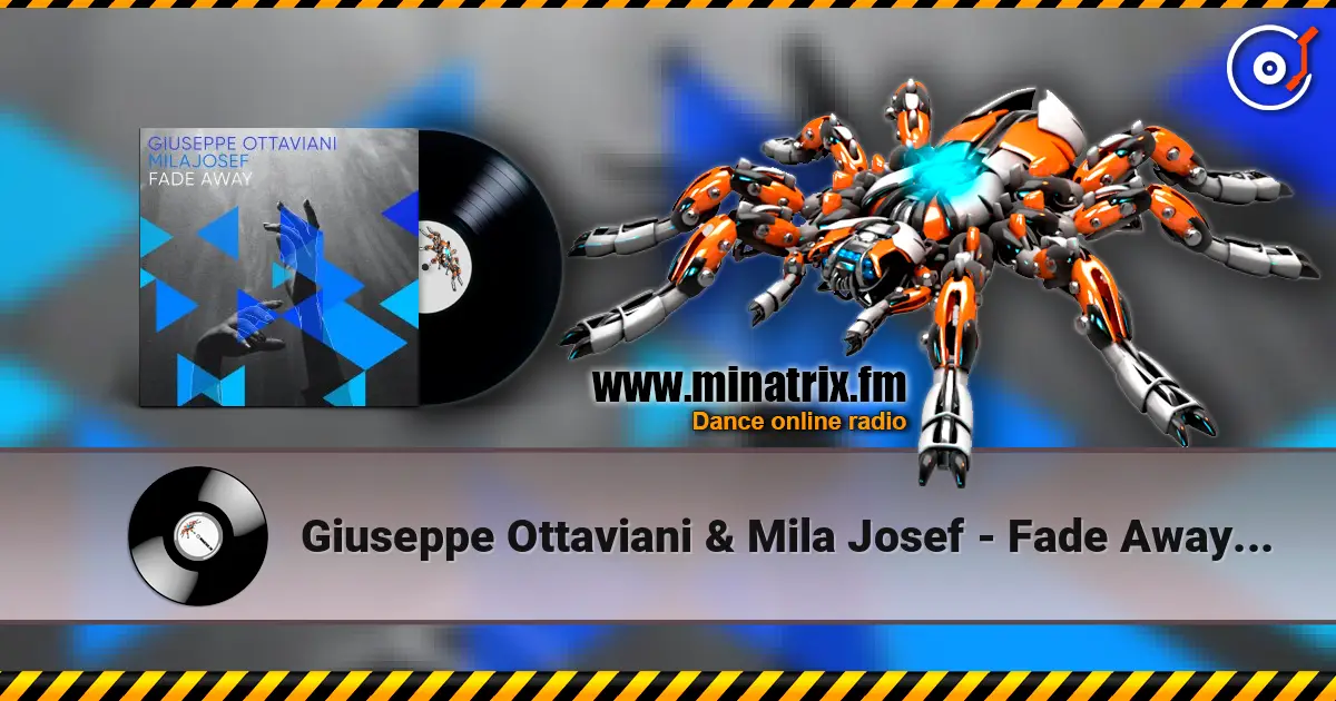Giuseppe Ottaviani & Mila Josef - Fade Away (Extended Mix) 高品质在线收听 | Minatrix.FM