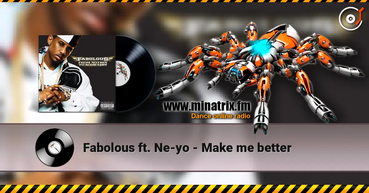 Fabolous ft. Ne-yo - Make me better 高品质在线收听 | Minatrix.FM