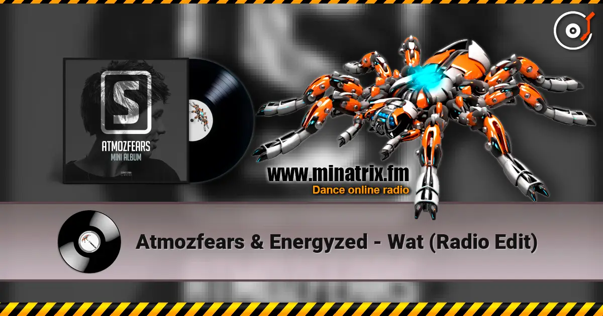 Atmozfears & Energyzed - Wat (Radio Edit) 高品质在线收听 | Minatrix.FM