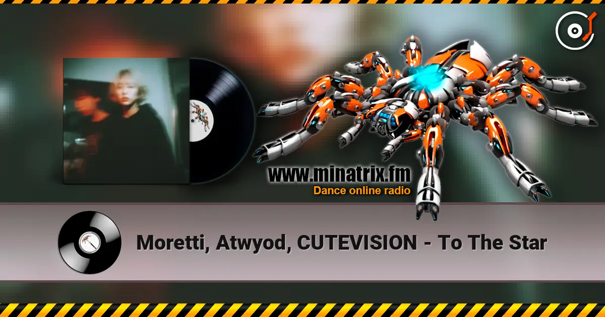 Moretti, Atwyod, CUTEVISION - To The Star 高品质在线收听 | Minatrix.FM