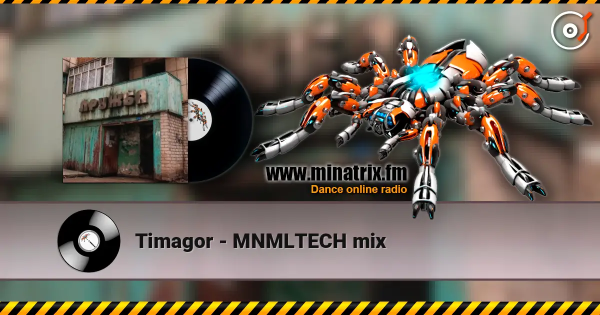 Timagor - MNMLTECH mix 高品质在线收听 | Minatrix.FM