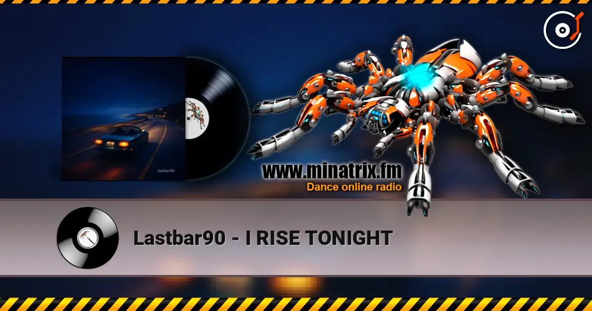 Lastbar90 - I RISE TONIGHT 高品质在线收听 | Minatrix.FM