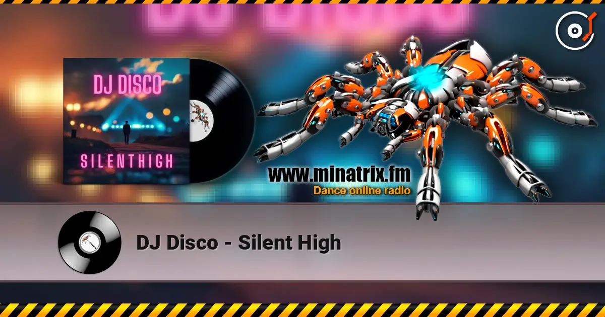 DJ Disco - Silent High 高品质在线收听 | Minatrix.FM
