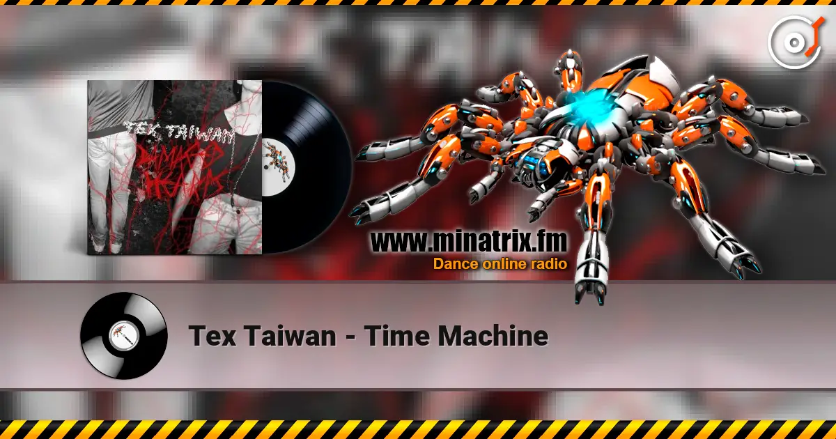 Tex Taiwan - Time Machine 高品质在线收听 | Minatrix.FM