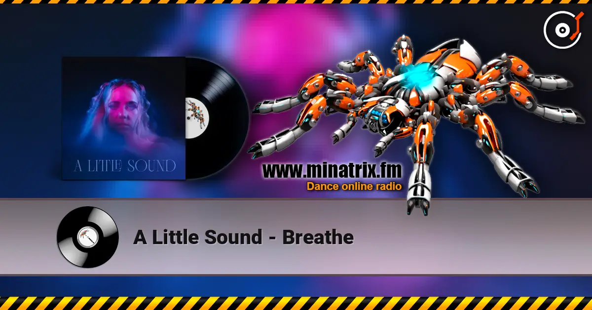 A Little Sound - Breathe 高品质在线收听 | Minatrix.FM