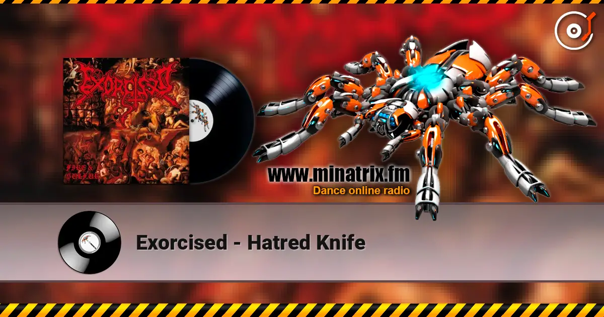 Exorcised - Hatred Knife 高品质在线收听 | Minatrix.FM