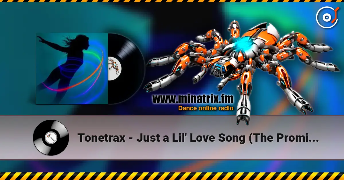 Tonetrax - Just a Lil' Love Song (The Promise)(Radio Edit) 高品质在线收听 | Minatrix.FM