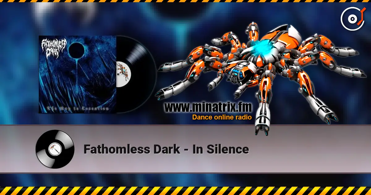 Fathomless Dark - In Silence 高品质在线收听 | Minatrix.FM