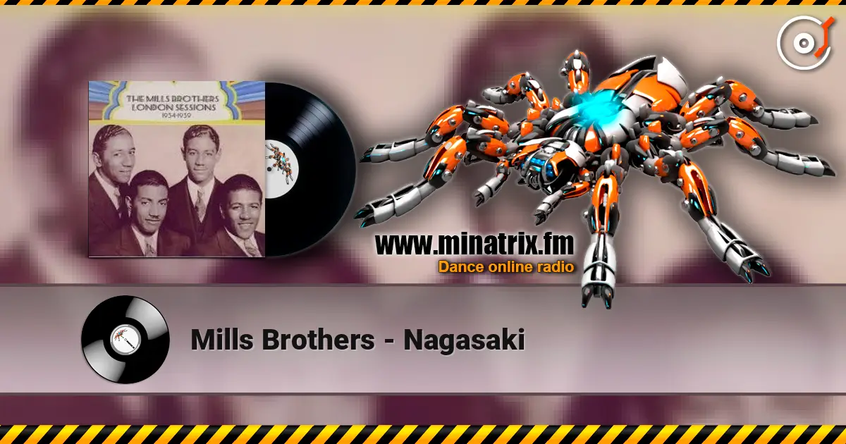 Mills Brothers - Nagasaki 高品质在线收听 | Minatrix.FM