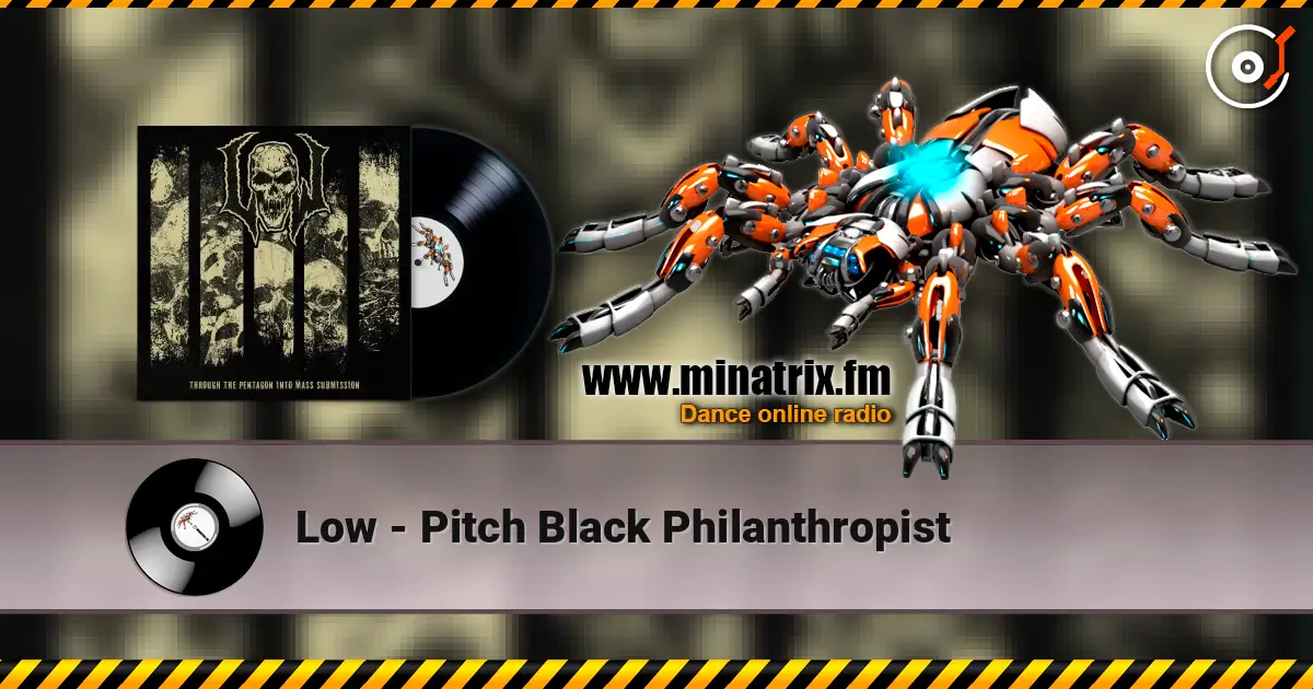 Low - Pitch Black Philanthropist 高品质在线收听 | Minatrix.FM