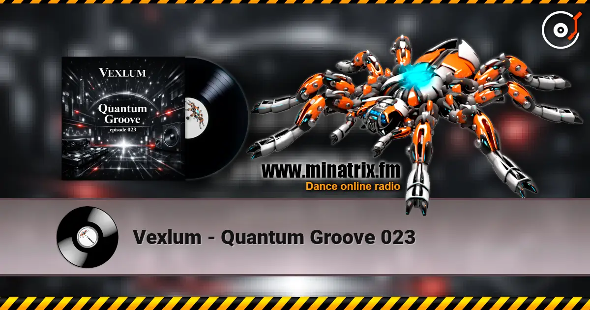 Vexlum - Quantum Groove 023 高品质在线收听 | Minatrix.FM