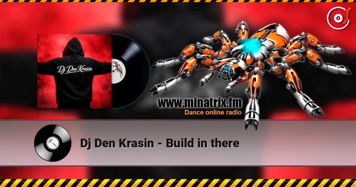 Dj Den Krasin - Build in there 高品质在线收听 | Minatrix.FM