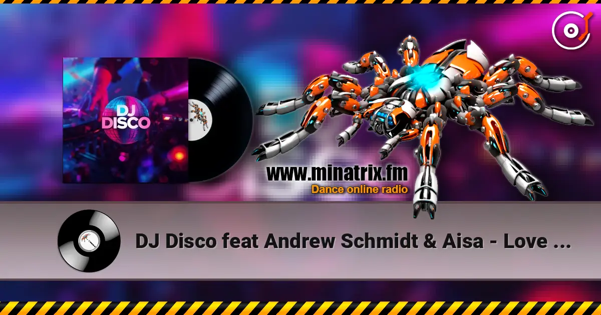 DJ Disco feat Andrew Schmidt & Aisa - Love is gone 高品质在线收听 | Minatrix.FM