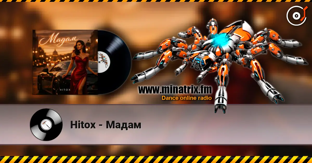 Hitox - Мадам слухати онлайн у високій якості | Minatrix.FM