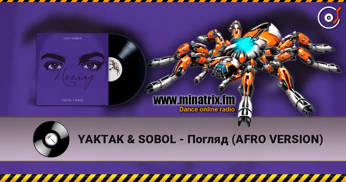 YAKTAK & SOBOL - Погляд (AFRO VERSION) 高品质在线收听 | Minatrix.FM